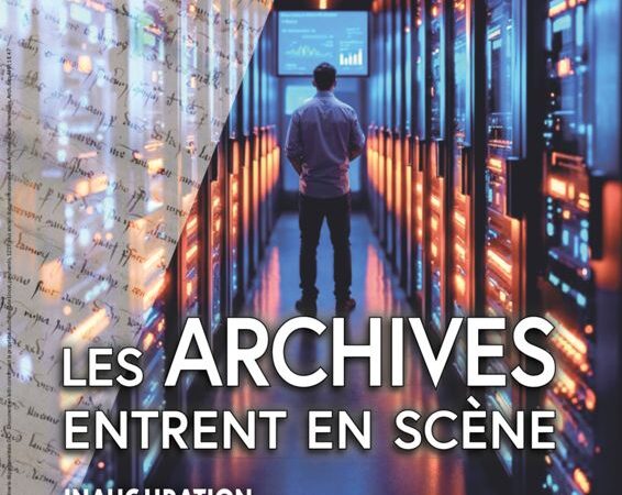 Les Archives entrent en scène 12 décembre 2025 à mi-novembre 2027  à Digne les Bains
